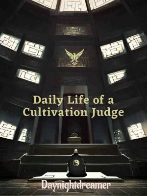 Daily life of a cultivation judge